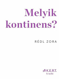 Rédl Zora: Melyik kontinens? -  (Könyv)