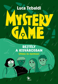 Luca Tebaldi: Mystery Game - Rejtély a kisvárosban - Olvass és nyomozz! -  (Könyv)
