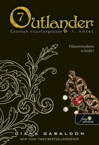 Diana Gabaldon: Outlander 7/1 - Csontok visszhangozzák - puha kötés -  (Könyv)