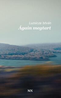Luzsicza István: Ágain megtart -  (Könyv)