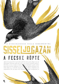 Sissel-Jo Gazan: A fecske röpte -  (Könyv)