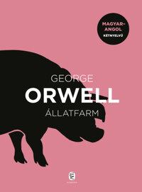 George Orwell: Állatfarm - Magyar-angol kétnyelvű -  (Könyv)