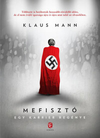 Klaus Mann: Mefisztó - Egy karrier regénye -  (Könyv)