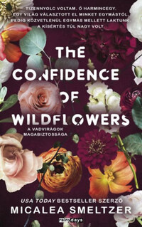 Micalea Smeltzer: The Confidence of Wildflowers - A vadvirágok magabiztossága - éldekorált -  (Könyv)