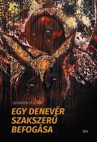 Udvardy Zoltán: Egy denevér szakszerű befogása -  (Könyv)