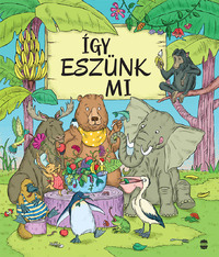 Petra Bartíková, Katarína Macurová: Így eszünk mi -  (Könyv)