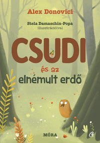 Alex Donovici: Csudi és az elnémult erdő -  (Könyv)