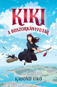 Kadono Eiko: Kiki, a boszorkányfutár - Piros kezdőoldallal -  (Könyv)