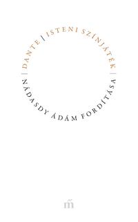 Dante Alighieri: Isteni színjáték - Nádasdy Ádám fordítása -  (Könyv)