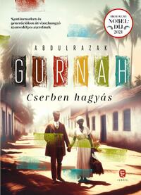 Abdulrazak Gurnah: Cserben hagyás -  (Könyv)