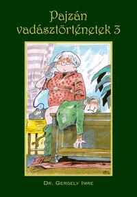 Dr. Gergely Imre: Pajzán vadásztörténetek 3. -  (Könyv)