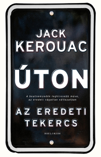 Jack Kerouac: Úton - Az eredeti tekercs -  (Könyv)
