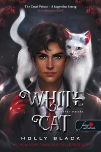 Holly Black: White Cat - A fehér macska -  (Könyv)