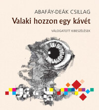 Abafáy-Deák Csillag: Valaki hozzon egy kávét -  (Könyv)
