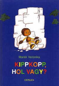 Marék Veronika: Kippkopp,hol vagy? -  (Könyv)