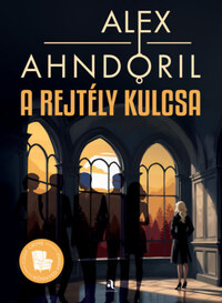 Alex Ahndoril: A rejtély kulcsa -  (Könyv)
