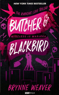 Brynne Weaver: Butcher & Blackbird - Mészáros és Madárka (Különleges kiadás) -  (Könyv)