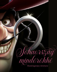 Serena Valentino: Sohaország mindörökké - Hook kapitány története - (Különleges kiadás) -  (Könyv)