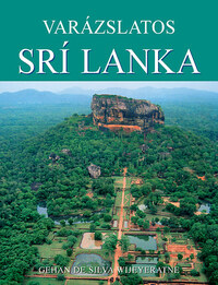 Gehan de Vilva Wijeyeratne: Varázslatos Srí Lanka -  (Könyv)