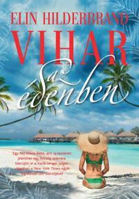 Elin Hilderbrand: Vihar az édenben - Éden-trilógia 1. - (Különleges kiadás) -  (Könyv)