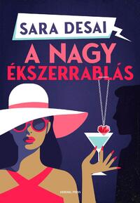 Sara Desai: A nagy ékszerrablás -  (Könyv)