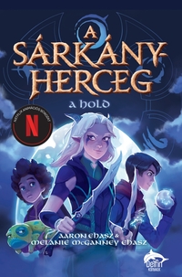 Aaron Ehasz, Melanie Mcganney Ehas: A sárkányherceg - A hold -  (Könyv)