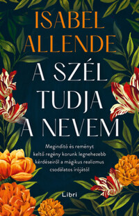 Isabel Allende: A szél tudja a nevem -  (Könyv)