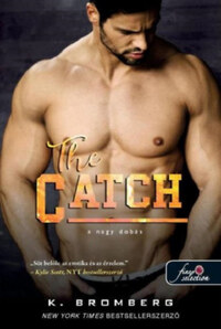 K. Bromberg: The Catch - A nagy dobás - The Player 2. -  (Könyv)