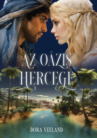Dora Veeland: Az oázis hercege -  (Könyv)