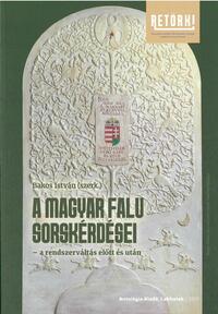 A magyar falu sorskérdései - a rendszerváltás előtt és után -  (Könyv)