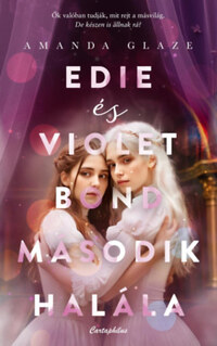 Amanda Glaze: Edie és Violet Bond második halála -  (Könyv)