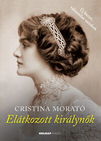 Cristina Morató: Elátkozott királynők -  (Könyv)