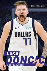 Carlos Báidez: Luka Doncic - A Csodagyerek -  (Könyv)