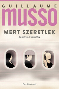 Guillaume Musso: Mert szeretlek -  (Könyv)