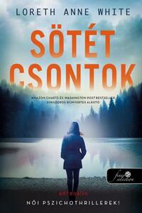 Loreth Anne White: Sötét csontok -  (Könyv)