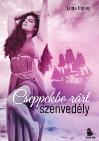 Lona Honey: Cseppekbe zárt szenvedély -  (Könyv)