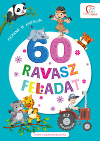 Deákné B. Katalin: 60 ravasz feladat - 4-5 éveseknek -  (Könyv)