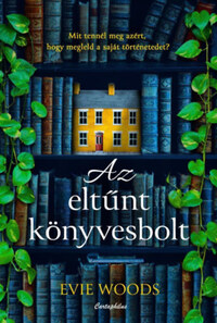 Evie Woods: Az eltűnt könyvesbolt -  (Könyv)