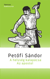 Petőfi Sándor: A helység kalapácsa/Az apostol -  (Könyv)