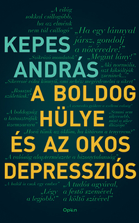 Kepes András: A boldog hülye és az okos depressziós -  (Könyv)