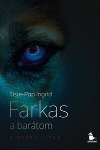 Tisje-Pap Ingrid: Farkas a barátom -  (Könyv)