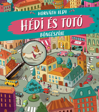 Horváth Ildi: Hédi és Totó böngészője -  (Könyv)