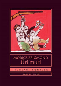 Móricz Zsigmond: Úri muri -  (Könyv)