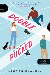 Lauren Blakely: Double Pucked - Álbarátnő akcióban -  (Könyv)