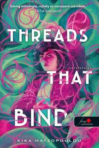 Kika Hatzopoulou: Threads That Bind - Sorsfonalak -  (Könyv)