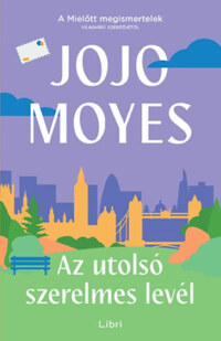 Jojo Moyes: Az utolsó szerelmes levél -  (Könyv)