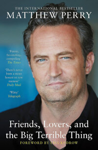 Matthew Perry: Friends, Lovers and the Big Terrible Thing -  (Könyv)
