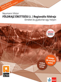 Neumann Viktor: Földrajz érettségi 2. - Regionális földrajz - Elmélet és gyakorlat egy helyen -  (Könyv)