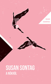 Susan Sontag: A nőkről - Helikon Zsebkönyvek 141. -  (Könyv)