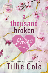 Tillie Cole: A Thousand Broken Pieces -  (Könyv)